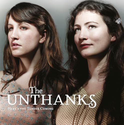 Here'S The Tender Coming The Unthanks