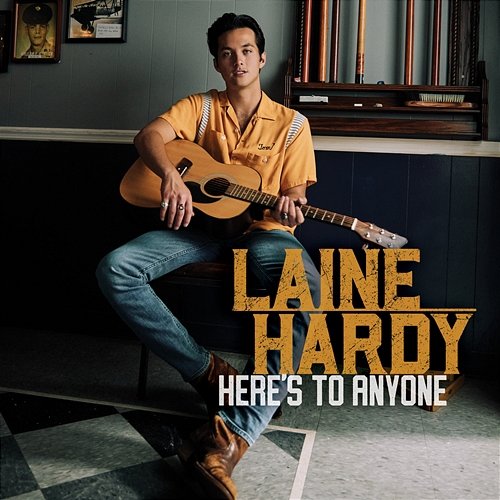 Here's to Anyone Laine Hardy