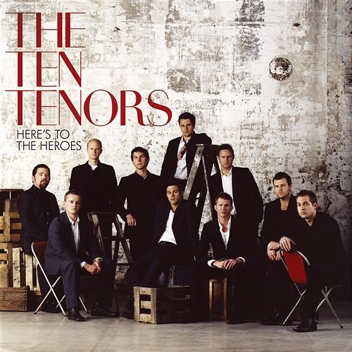 Here's To The Heroes The Ten Tenors