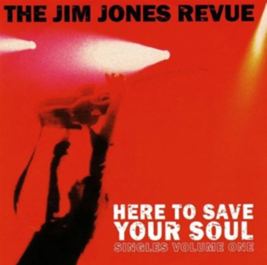 Here To Save Your Soul The Jim Jones Revue