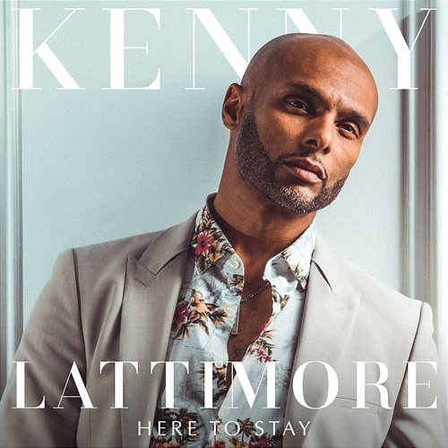 Here To Stay Kenny Lattimore