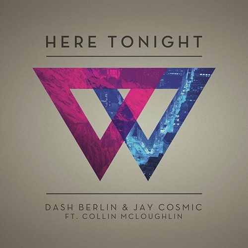 Here Tonight Dash Berlin, Jay Cosmic feat. Collin McLoughlin