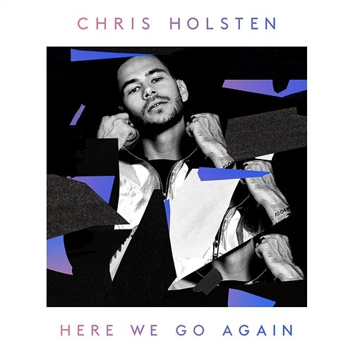 Here We Go Again Chris Holsten