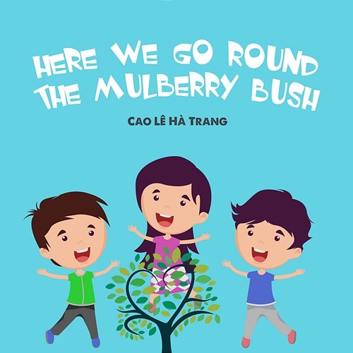 Here We Go Round The Mulberry Bush Cao Le Ha Trang, LalaTv