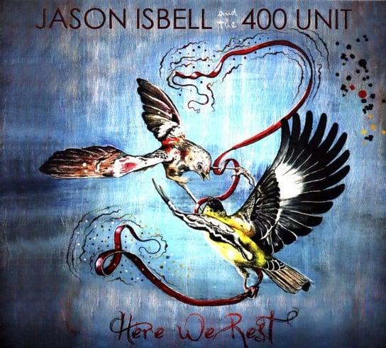 Here We Rest Jason Isbell and The 400 Unit