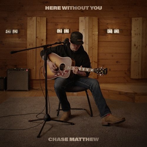 Here Without You Chase Matthew