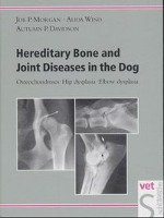 Hereditary Bone and Joint Diseases in the Dog Morgan Joe P., Wind Alida, Davidson Autumn P.