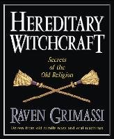 Hereditary Witchcraft: Secrets of the Old Religion Grimassi Raven