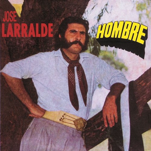 Herencia: Hombre Jose Larralde