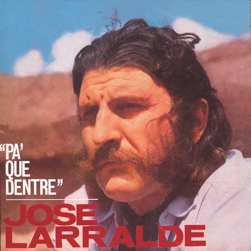 Herencia: Pa' Que Dentre Jose Larralde