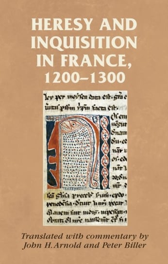 Heresy and Inquisition in France, 1200-1300 Opracowanie zbiorowe