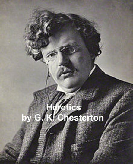 Heretics Chesterton Gilbert Keith