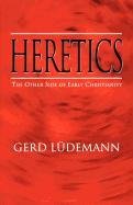 Heretics Ludemann Gerd, Luedemann Gerd