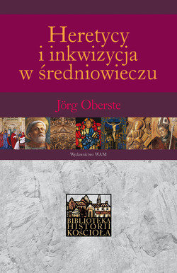 Heretycy i Inkwizycja w Średniowieczu Oberste Jorg