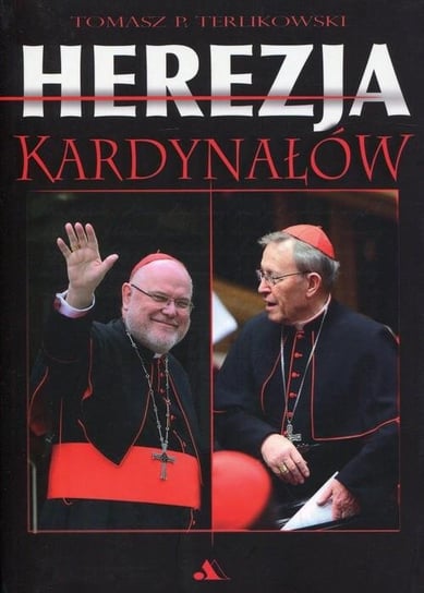 Herezja kardynałów Terlikowski Tomasz P.
