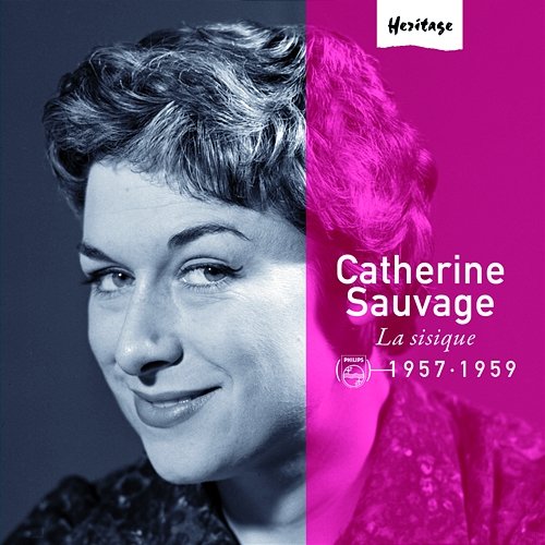 Heritage - La Sisique - Philips (1957-1959) Catherine Sauvage