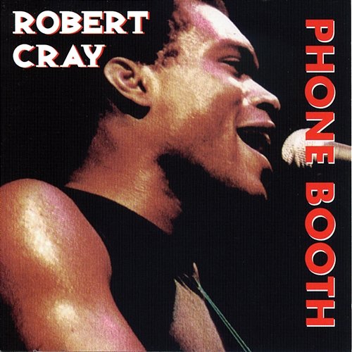 Heritage Of The Blues: Phone Booth Robert Cray