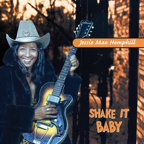Heritage Of The Blues: Shake It, Baby Jessie Mae Hemphill