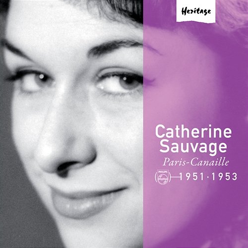 Heritage - Paris-Canaille - Philips (1951-1953) Catherine Sauvage