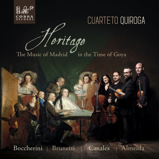 Heritage - The Music Of Madrid In The Time Of Goya Cuarteto Quiroga