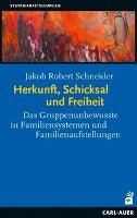 Herkunft, Schicksal und Freiheit Schneider Jakob Robert