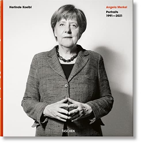Herlinde Koelbl. Angela Merkel. Portraits 1991-2021 Herlinde Koelbl