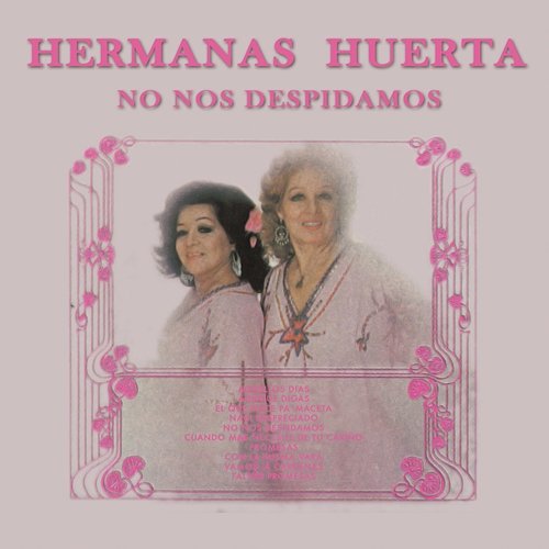 Hermanas Huerta - No Nos Despidamos Hermanas Huerta