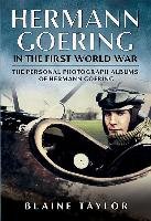 Hermann Goering in the First World War Taylor Blaine