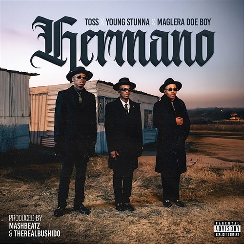 Hermano Toss, Maglera Doe Boy & Young Stunna