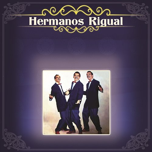 Hermanos Rigual Hermanos Rigual