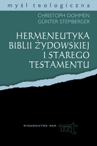Hermeneutyka Biblii Żydowskiej i Starego Testamentu Dohmen Christoph, Stemberger Gunter