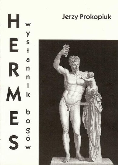 Hermes wysłannik bogów Prokopiak Piotr