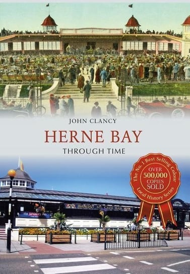 Herne Bay Through Time John Clancy