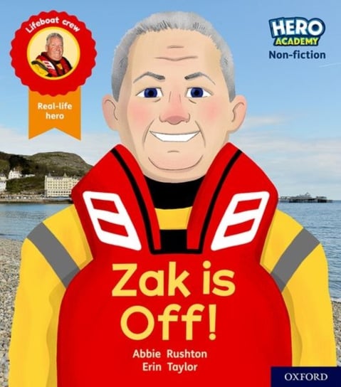 Hero Academy Non-fiction: Oxford Level 2. Red Book Band: Zak is Off! Abbie Rushton