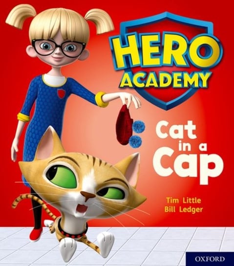 Hero Academy: Oxford Level 1+, Pink Book Band: Cat in a Cap Tim Little