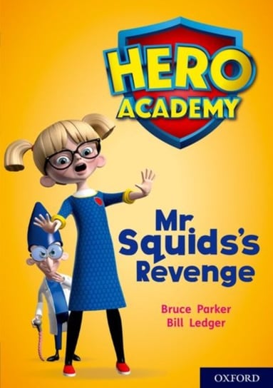 Hero Academy. Oxford Level 11, Lime Book Band. Mr Squids Revenge Dougherty John