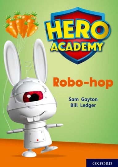 Hero Academy: Oxford Level 11, Lime Book Band: Robo-hop Sam Gayton