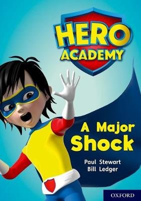 Hero Academy: Oxford Level 12, Lime+ Book Band: A Major Shock Paul Stewart