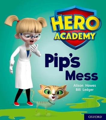 Hero Academy: Oxford Level 2, Red Book Band: Pip's Mess Hawes Alison