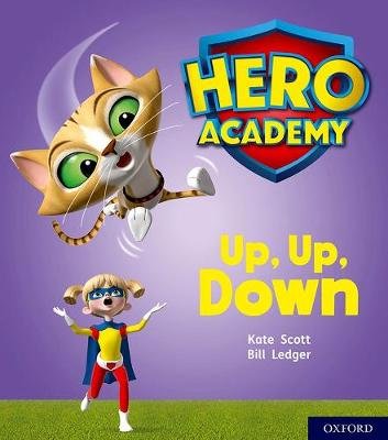 Hero Academy: Oxford Level 4, Light Blue Book Band: Up, Up, Down Scott Kate