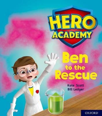 Hero Academy: Oxford Level 5, Green Book Band: Ben to the Rescue Scott Kate