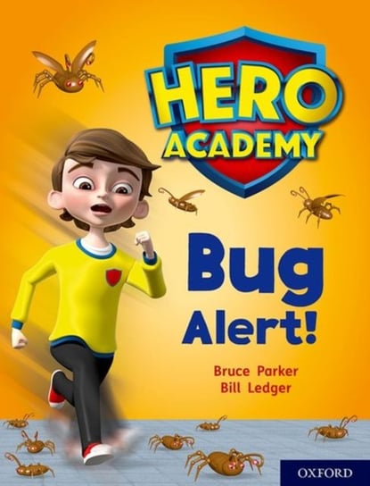 Hero Academy. Oxford Level 7, Turquoise Book Band. Bug Alert! Dougherty John