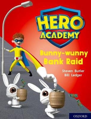 Hero Academy: Oxford Level 7, Turquoise Book Band: Bunny-wunny Bank Raid Butler Steven