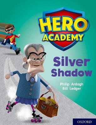 Hero Academy: Oxford Level 8, Purple Book Band: Silver Shadow Ardagh Philip