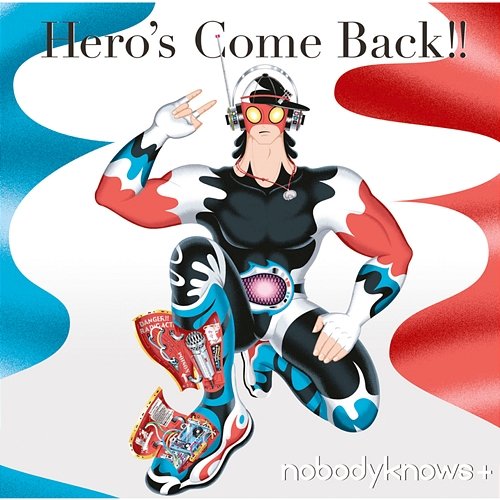 Hero's Come Back!! Nobodyknows+