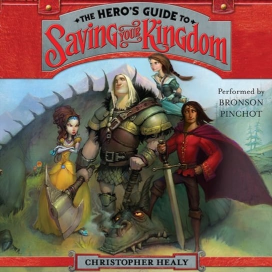 Hero's Guide to Saving Your Kingdom Harris Todd, Healy Christopher
