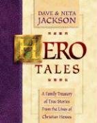 Hero Tales: A Family Treasury of True Stories from the Lives of Christian Heroes Jackson Dave, Jackson Neta