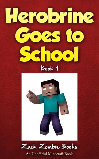 Herobrine Goes to School Zombie Books Zack