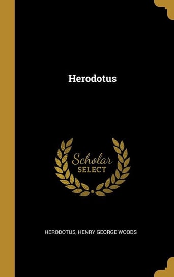 Herodotus Henry George Woods Herodotus