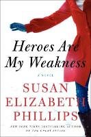 Heroes are My Weakness Phillips Susan Elizabeth